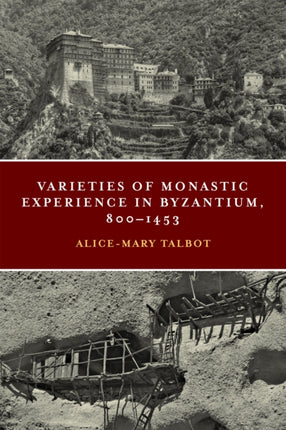 Varieties of Monastic Experience in Byzantium, 800-1453