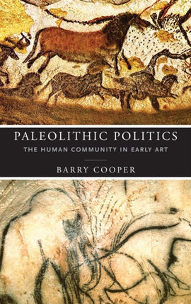 Paleolithic Politics: The Human Community in Early Art