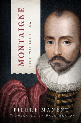 Montaigne: Life without Law