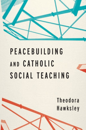 Peacebuilding and Catholic Social Teaching