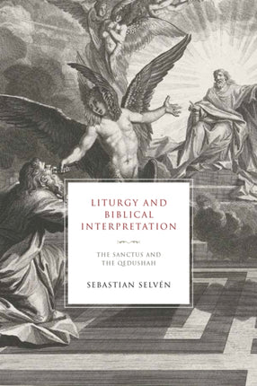 Liturgy and Biblical Interpretation  The Sanctus