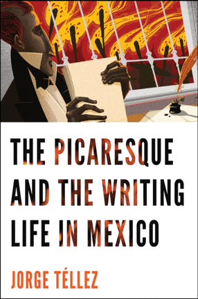 The Picaresque and the Writing Life in Mexico