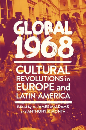 Global 1968: Cultural Revolutions in Europe and Latin America