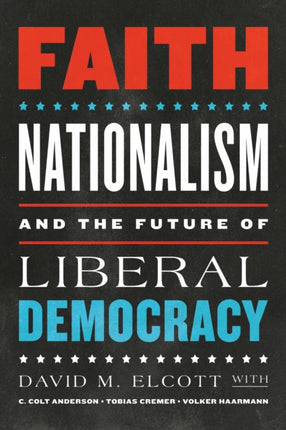 Faith Nationalism and the Future of Liberal
