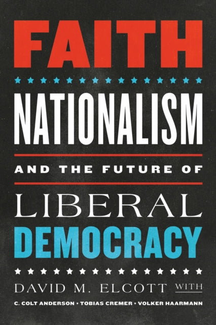 Faith Nationalism and the Future of Liberal