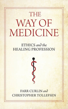 The Way of Medicine: Ethics and the Healing Profession