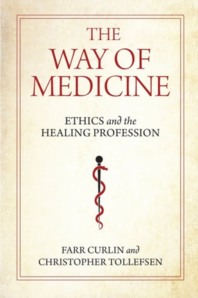 The Way of Medicine: Ethics and the Healing Profession