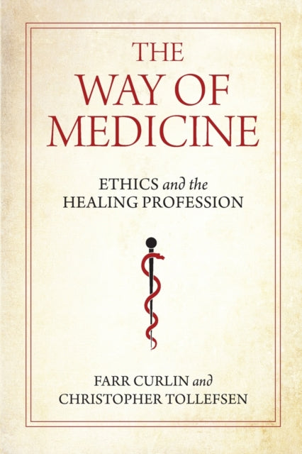 The Way of Medicine: Ethics and the Healing Profession