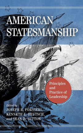 American Statesmanship: Principles and Practice of Leadership