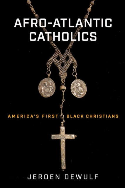 AfroAtlantic Catholics  Americas First Black Christians