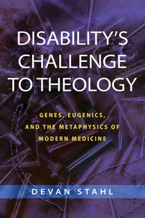 Disabilitys Challenge to Theology