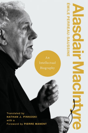 Alasdair MacIntyre: An Intellectual Biography