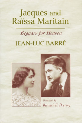 Jacques and Raïssa Maritain: Beggars for Heaven