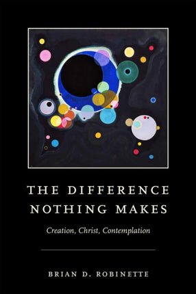 The Difference Nothing Makes: Creation, Christ, Contemplation