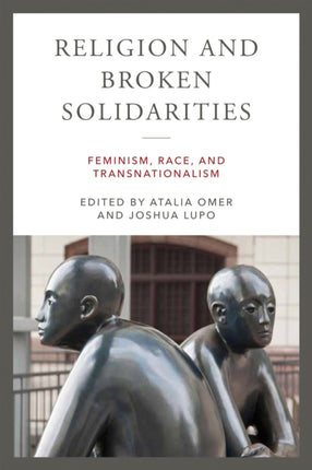 Religion and Broken Solidarities: Feminism, Race, and Transnationalism