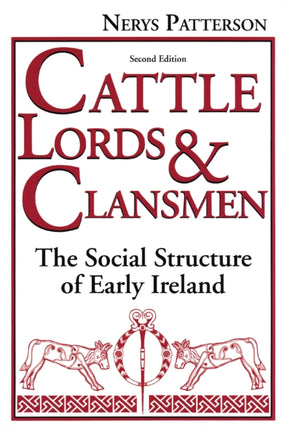 Cattle Lords and Clansmen: The Social Structure of Early Ireland