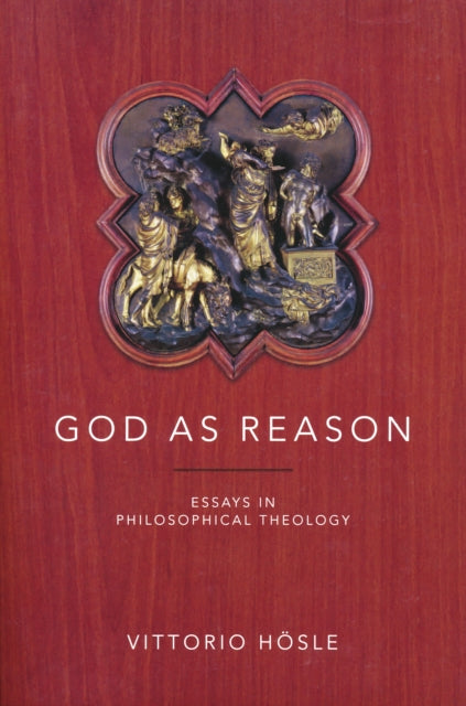 God as Reason: Essays in Philosophical Theology