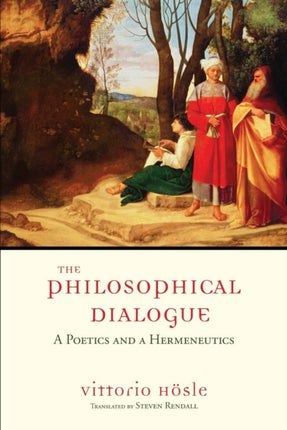 The Philosophical Dialogue: A Poetics and a Hermeneutics