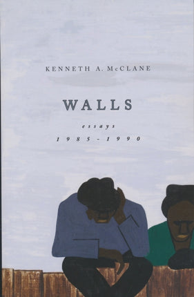 Walls: Essays, 1985-1990