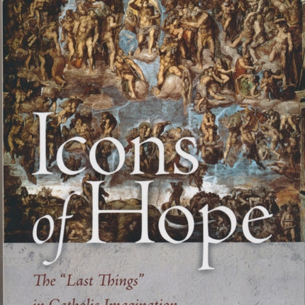 Icons of Hope  The Last Things in Catholic