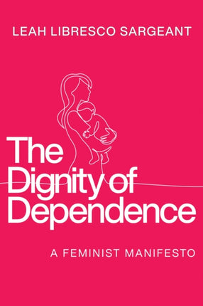 The Dignity of Dependence