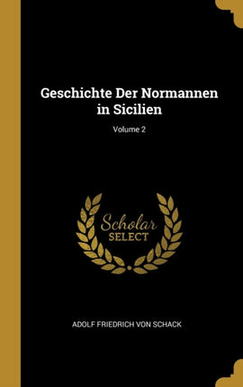 Geschichte Der Normannen in Sicilien Volume 2