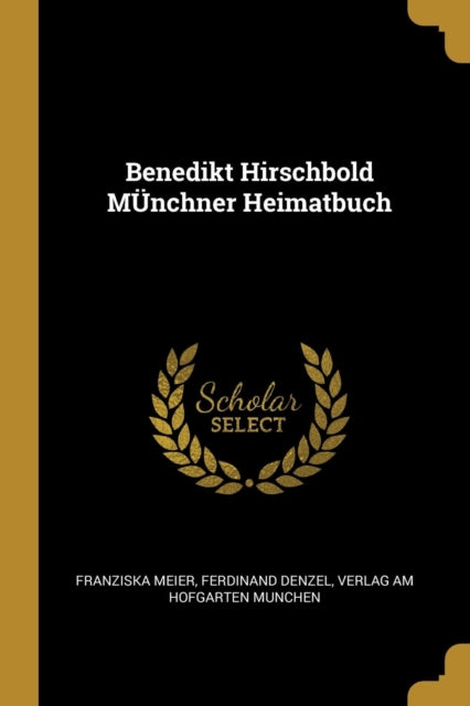 Benedikt Hirschbold MÜnchner Heimatbuch