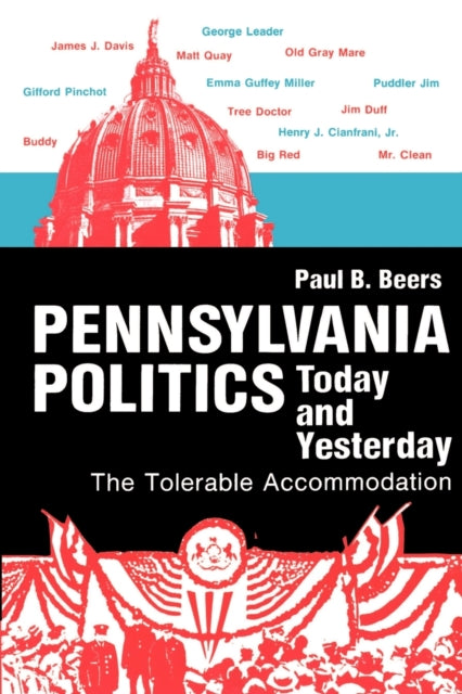 Pennsylvania Politics Today and Yesterday The Tolerable Accommodation Keystone Books