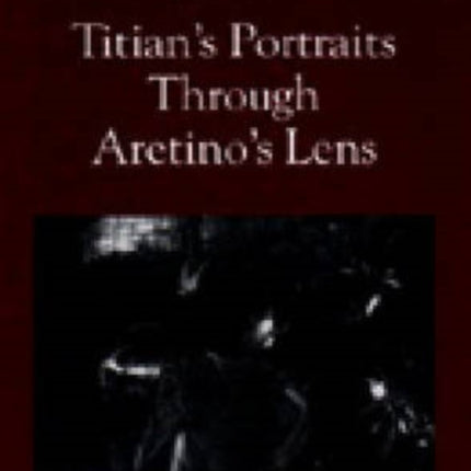 Titians Portraits through Aretinos Lens