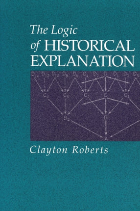 The Logic of Historical Explanation Science and