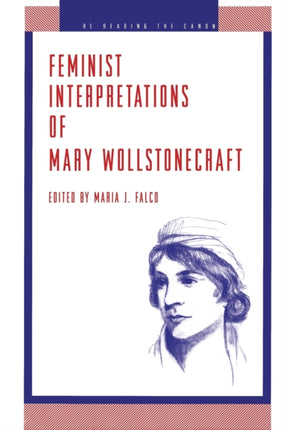 Feminist Interpretations of Mary Wollstonecraft