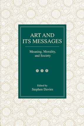 Art and Its Messages: Meaning, Morality, and Society