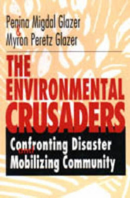 The Environmental Crusaders  Confronting Disaster Mobilizing Community