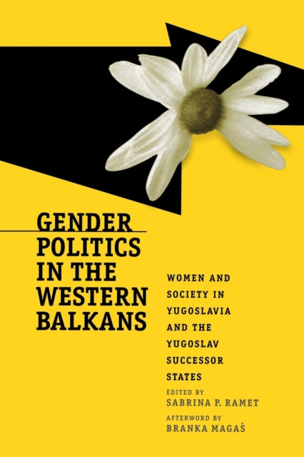 Gender Politics in the Western Balkans  Women and Society in Yugoslavia and the Yugoslav Successor States