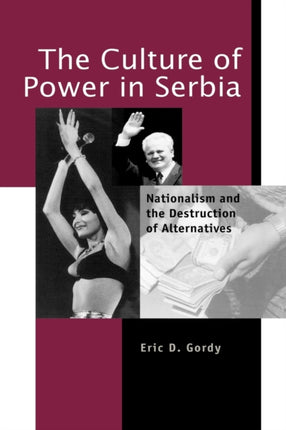 The Culture of Power in Serbia Nationalism and