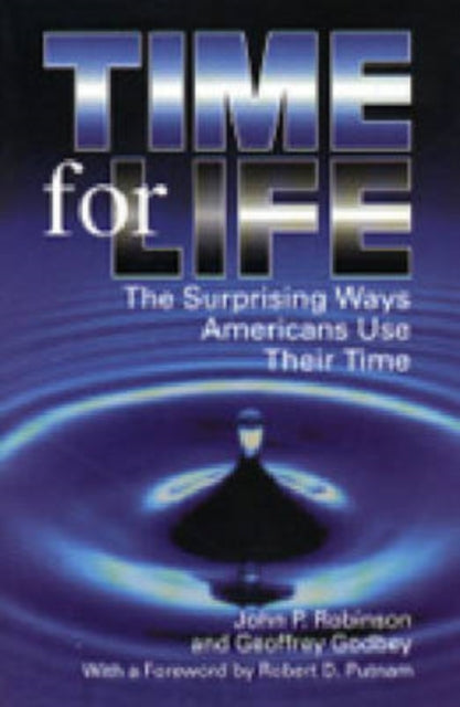 Time for Life  The Surprising Ways Americans Use Their Time