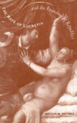 The Rape of Lucretia and the Founding of