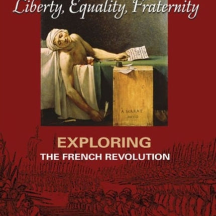 Liberty Equality Fraternity Exploring the French Revolution