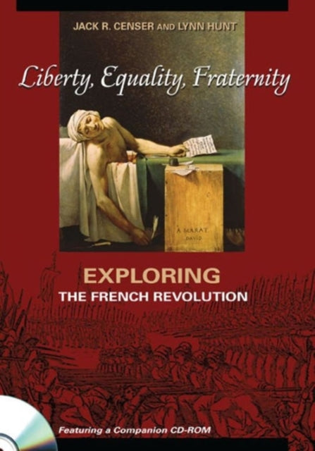 Liberty Equality Fraternity Exploring the French Revolution