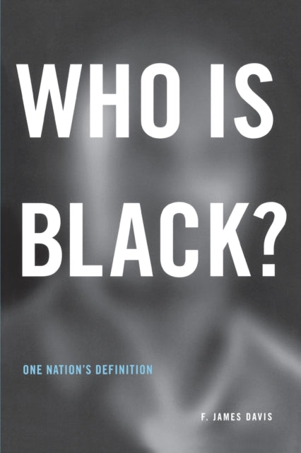 Who Is Black?: One Nation’s Definition