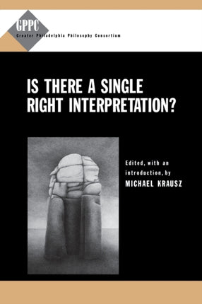 Is There a Single Right Interpretation Studies of