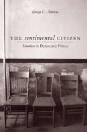 The Sentimental Citizen: Emotion in Democratic Politics