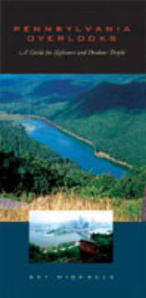 Pennsylvania Overlooks  A Guide for Sightseers