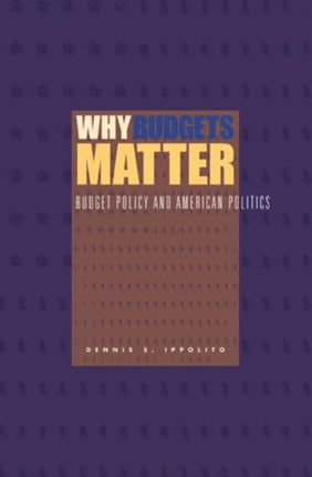 Why Budgets Matter Budget Policy and American