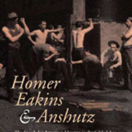 Homer, Eakins, and Anshutz: The Search for American Identity in the Gilded Age