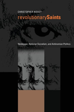 Revolutionary Saints Heidegger National Socialism