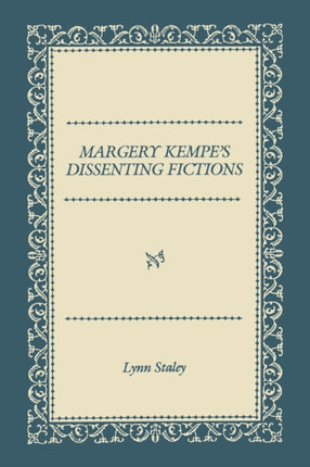 Margery Kempes Dissenting Fictions