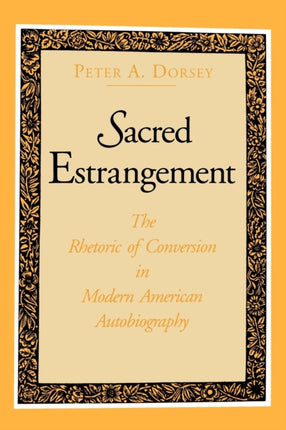 Sacred Estrangement The Rhetoric of Conversion in
