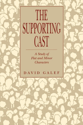 The Supporting Cast A Study of Flat and Minor Characters