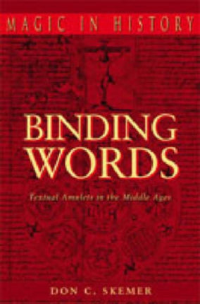 Binding Words: Textual Amulets in the Middle Ages